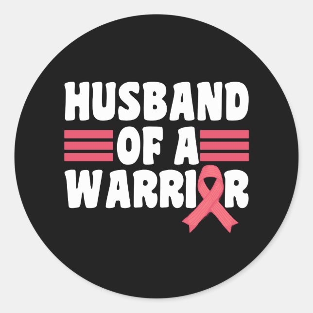Husband Of A Warrior Breast Cancer Awareness Classic Round Sticker (Front)