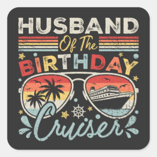 Husband of the Birthday Cruiser Vacation Square Sticker