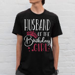 Husband of the Birthday Girl Personalised Family T-Shirt<br><div class="desc">Looking for a unique way to show your support for your wife on her birthday? Look no further than our personalised family matching shirts! Each shirt is made just for your wife and features her name and the date of her birthday on the back. Plus, each shirt comes with a...</div>