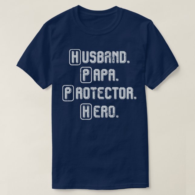 Husband Papa Protector Hero Fathers Day T-Shirt (Design Front)