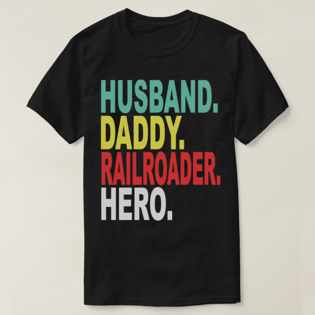Husband Papa Railroader Hero T-Shirt (Design Front)