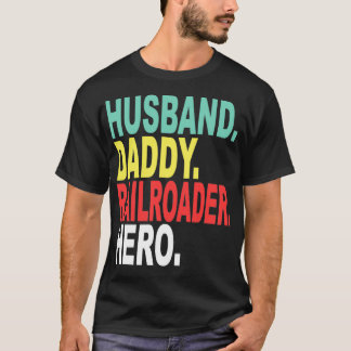 Husband Papa Railroader Hero T-Shirt