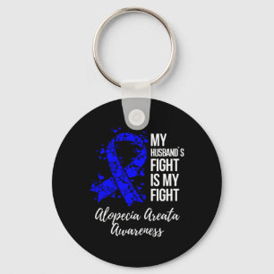 Husband’s Fight Is My Fight Alopecia Areata Awaren Key Ring