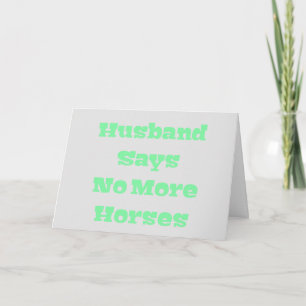 Husband Says No More Horses in Light Green Card