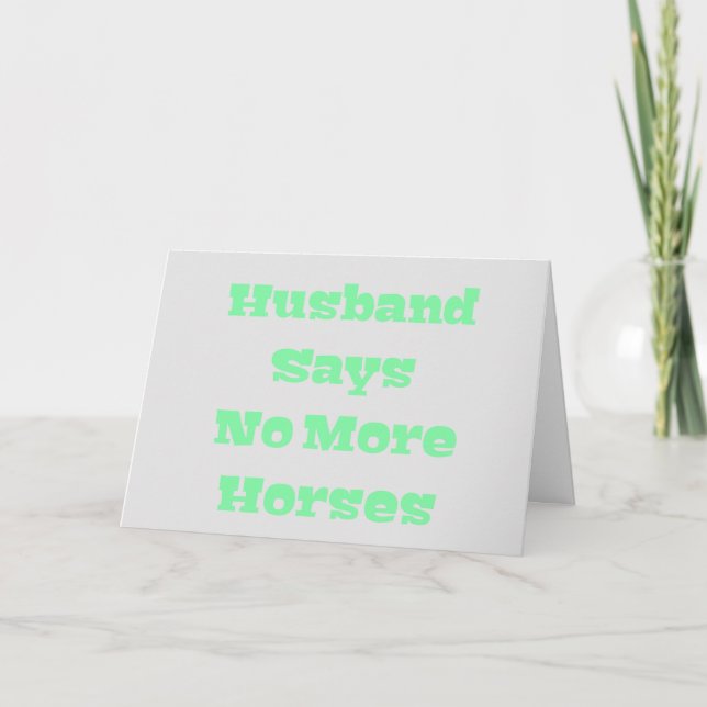 Husband Says No More Horses in Light Green Card (Front)