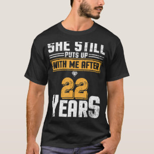 Husband She Still Puts Up With Me After 22 Years M T-Shirt
