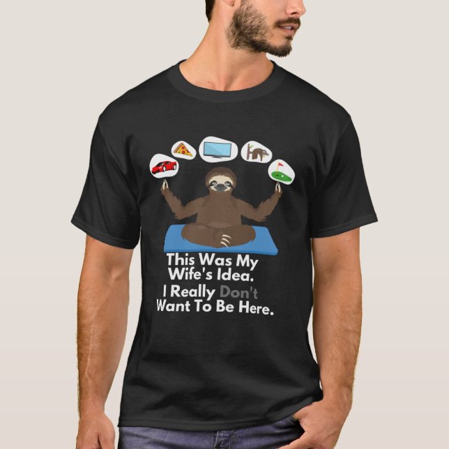 Husband Sloth In Yoga Pose and Deep Meditation For T-Shirt (Front)