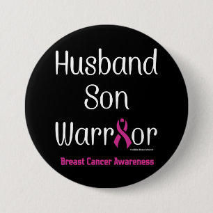 Husband/Son/Warrior...Breast Cancer 7.5 Cm Round Badge