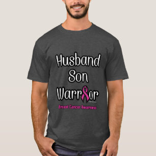 Husband Son Warrior...Breast Cancer T-Shirt