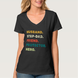 Husband Step Dad Friend Protector Hero Fathers D T-Shirt