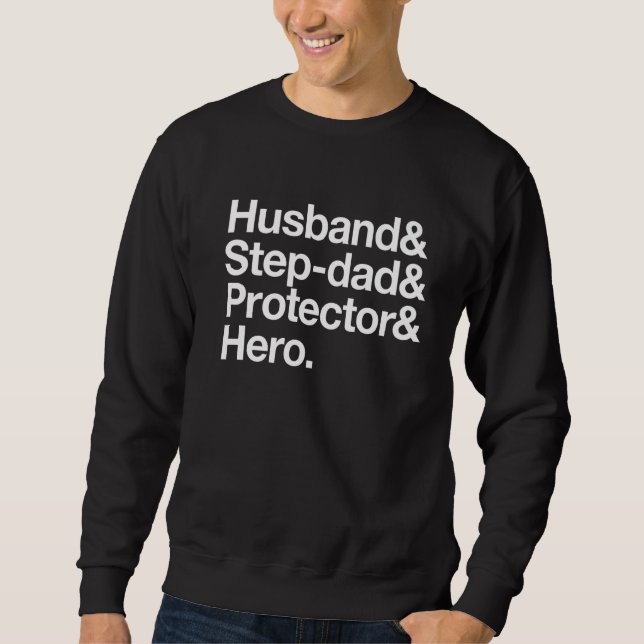 Husband Step dad Protector Hero Fathers Day  for D Sweatshirt (Front)