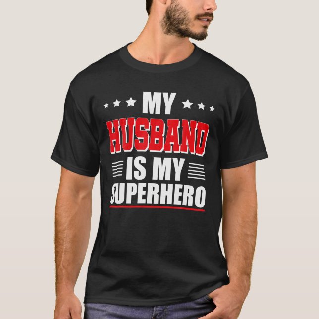 Husband Superhero My Husband Is My Superhero T Shi T-Shirt (Front)