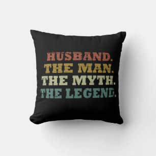 husband the man myth legend cushion