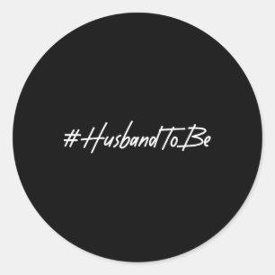 Husband To Be Fiance Engaged Groom Future Husband  Classic Round Sticker