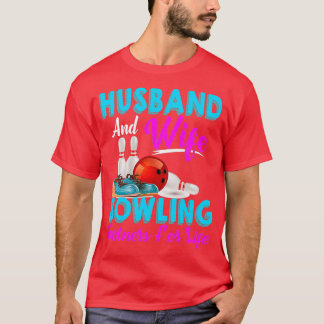 Husband Wife Bowling Partners Life T T-Shirt