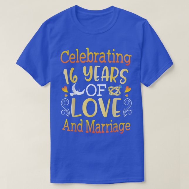 Husband Wife Celebrating 16 Years Of Love And Marr T-Shirt (Design Front)