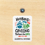 Husband Wife Cruising Partners Cabin Door  Magnet<br><div class="desc">This design may be personalised in the area provided by changing the photo and/or text. Or it can be customised by clicking Personalise this Template and then choosing the click to customise further option and delete or change the colour of the background, add text, change the text colour or style,...</div>