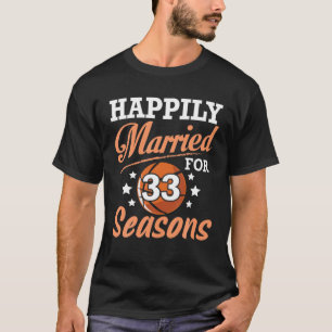 Husband Wife Happily Married 33 Years For Basketba T-Shirt