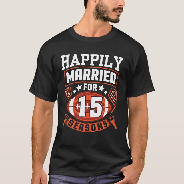 Husband Wife Happily Married For 15 Years Football T-Shirt (Front)