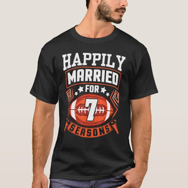 Husband Wife Happily Married For 7 Years Football  T-Shirt (Front)