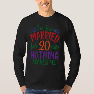 Husband Wife I've Been Married For 20 Years Nothin T-Shirt