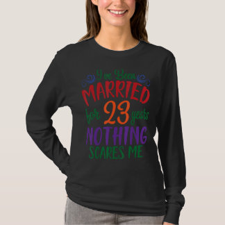 Husband Wife I've Been Married For 23 Years Nothin T-Shirt