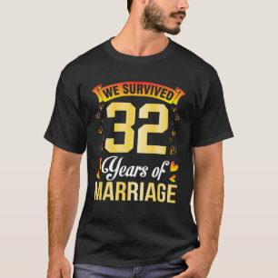 Husband Wife Marry We Survived 32 Years Of Marriag T-Shirt