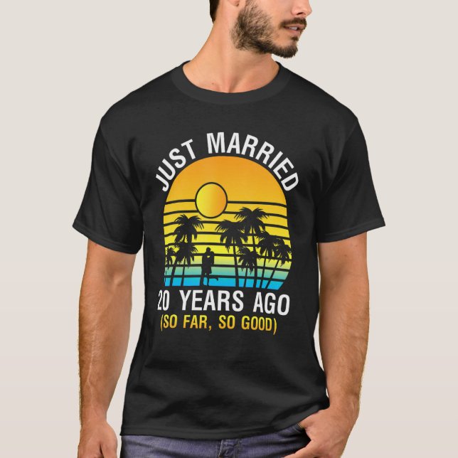 Husband Wife Memory Just Married 20 Years Ago So F T-Shirt (Front)