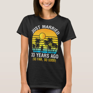 Husband Wife Memory Just Married 33 Years Ago So F T-Shirt