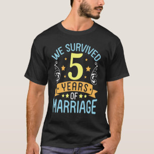 Husband Wife We Survived 5 Years Of Marriage Weddi T-Shirt