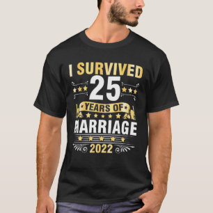 Husband Wife Wedding I Survived 25 Years Of Marria T-Shirt