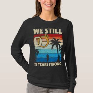 Husband Wife Wedding We Still Do 23 Years Strong M T-Shirt