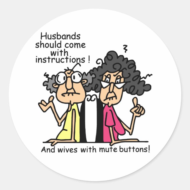 Husbands and Wives Attitude Humour Classic Round Sticker (Front)