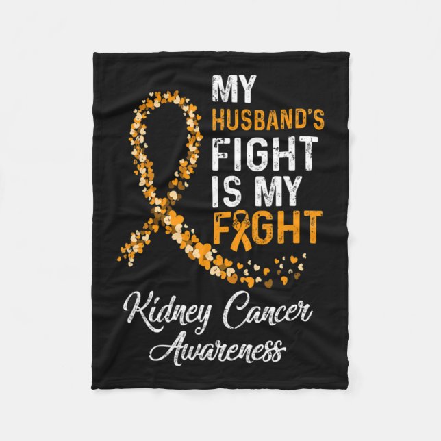 Husbands Fight Is My Fight Kidney Cancer Awareness Fleece Blanket (Front)