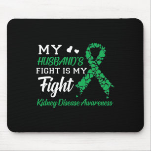 Husband's Fight Is My Fight Kidney Disease Awarene Mouse Mat