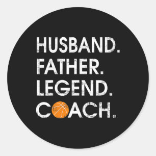 Husbynd Father Legend Coach Fun Bysketbyll Gift Classic Round Sticker