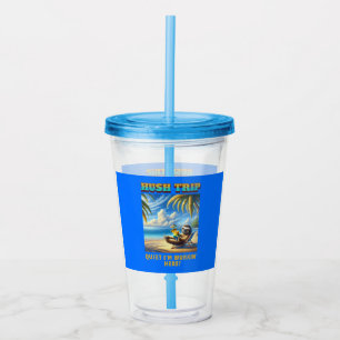 Hush Trip Vacation, Quiet I'm Workin' Here! Acrylic Tumbler