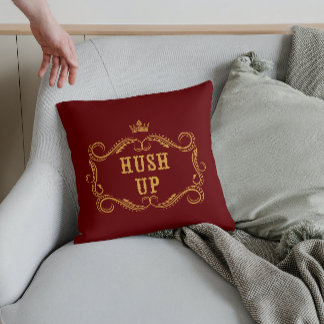 Hush Up Fancy Country Slang Cushion