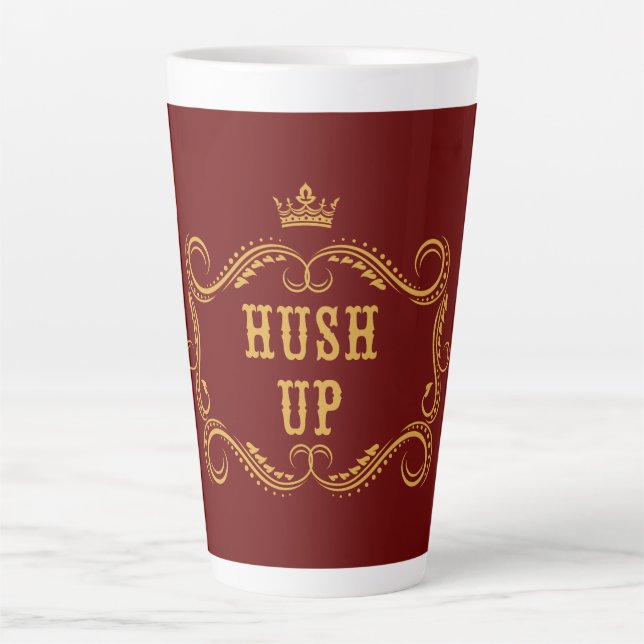 Hush Up Fancy Country Slang Latte Mug (Front)