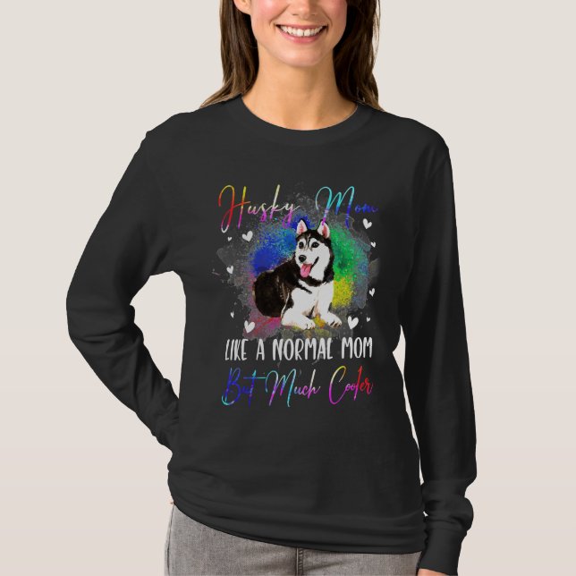 Husky A Normal Mum Dog T-Shirt (Front)