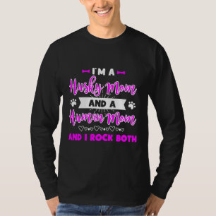 Husky And A Human Mom And I Rock Both Fun T-Shirt