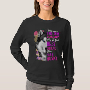Husky Are A Girls Best Friend Dog Mother Mum Siber T-Shirt