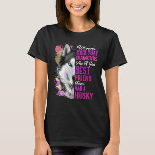 Husky Are A Girls Best Friend Dog Mother Mum Siber T-Shirt