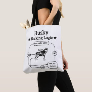 Husky Barking Logic Funny Siberian Dog Sarcastic  Tote Bag