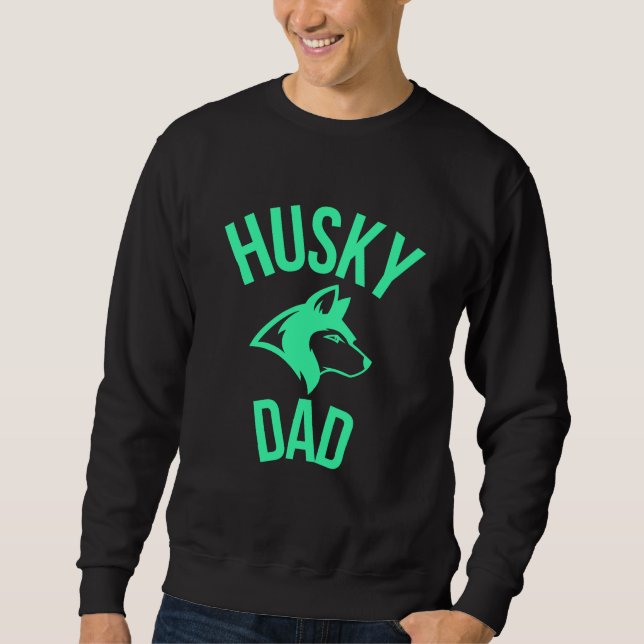 Husky Dad, Dog Dad Sweatshirt (Front)