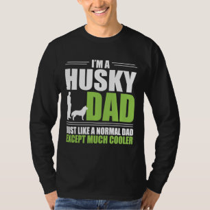 Husky Dad  Much Cooler Than Normal T-Shirt