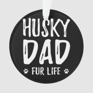 Husky dog dad for life funny dog owner gift idea ornament
