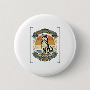 Husky Dog Shirt Vintage Engraving One More Dog Des 6 Cm Round Badge