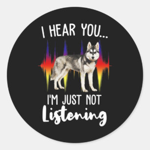 Husky Gift   Fun Siberian Husky Hear You Classic Round Sticker