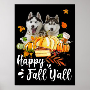 Husky  Happy Fall Yall Siberian Husky Thanksgiving Poster